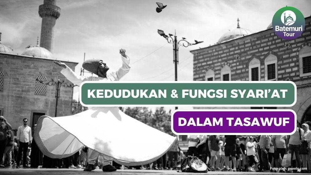 Kedudukan Dan Fungsi Syari’at dalam Tasawuf